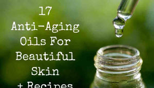 17 Anti-Aging Oils For Beautiful Skin + Recipes!